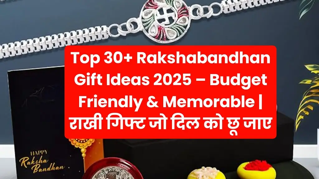 Top 30+ Rakshabandhan Gift Ideas 2025
